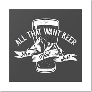 All That Want Beer Are Not Lost Posters and Art